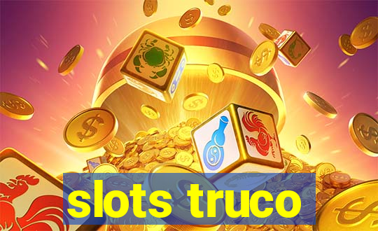 slots truco